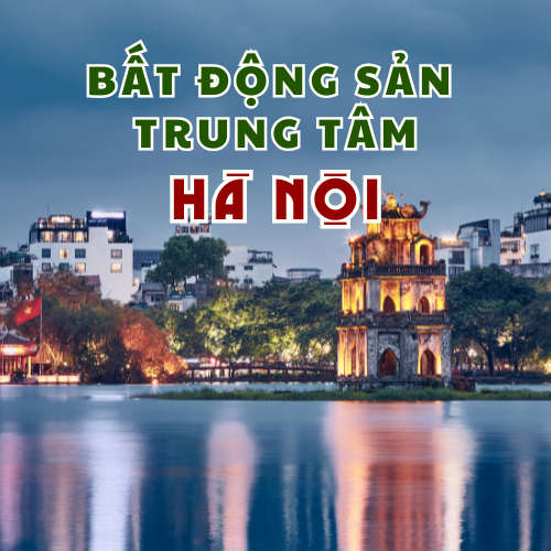 Bất Động Sản Trung Tâm Hà Nội